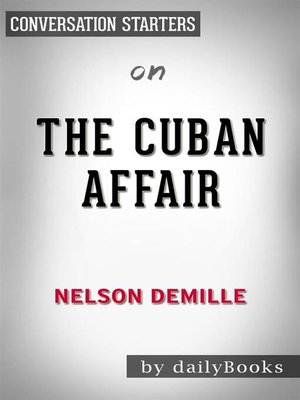 cover image of The Cuban Affair--by Nelson DeMille | Conversation Starters